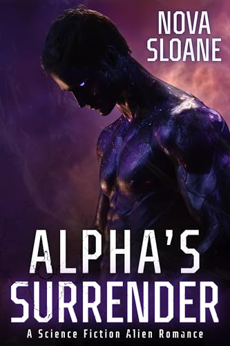 Alpha's Surrender: A Science Fiction Alien Romance (Kindle Edition)