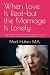When Love Is Real—but the Marriage Is Lonely by Mark Hutten M.A.