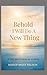 Behold I Do A New Thing
