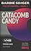 Catacomb Candy: The Cathedr...