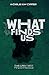 WHAT FINDS US