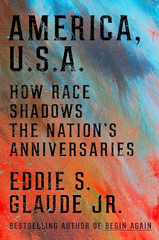 America, U.S.A.: How Race Shadows the Nation's Anniversaries