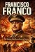 Francisco Franco: The Gener...