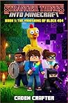 Stranger Things into Minecraft: Vol 1: The Vanishing of Block 404 - Video Game Mystery & Action Series for Kids Ages 8-12