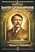 David Livingstone: Faith an...