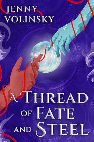 A Thread of Fate and Steel (Kindle Edition)