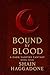 Bound by Blood: A Dark Vamp...