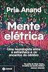 Mente elétrica: Uma neurologista entre a estranheza e os encantos do cérebro (Portuguese Edition)