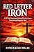 Red Letter Iron: A 90 Day D...