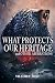 What Protects Our Heritage and Other Aberrations