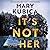 It's Not Her: The twisty new thriller from the bestselling author of Local Woman Missing
