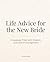 Life Advice for the New Bride by Jennifer Brady