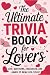 The Ultimate Trivia Book for Lovers by Camilla Riva The Ultimate Trivia Book for Lovers by Camilla Riva