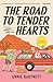 The Road to Tender Hearts: ...