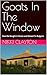Goats In The Window by Nikki Clayton