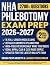 NHA Phlebotomy Exam Prep: T...