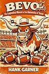 Bevo: The Legendary Mascot of the University of Texas (The Mascot Series)