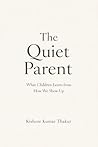 The Quiet Parent: What Children Learn from How We Show Up