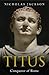 Titus: Conqueror of Rome