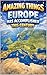 Amazing Things Europe Has A...