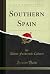 Southern Spain (Classic Reprint)