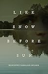 Like Snow Before Sun by Marianne Rabalais Sulser