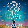The Stars Look Like Home by T.J. Klune