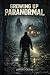 Growing Up Paranormal: The ...
