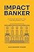 Impact Banker (PublishU)