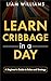 Learn Cribbage in a Day by Liam Williams