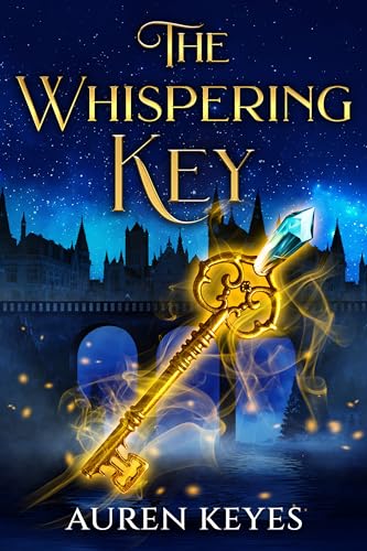 The Whispering Key: A Fantasy Adventure: The Luminara Chronicles Book One (Kindle Edition)