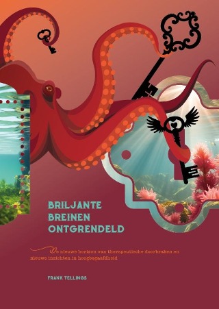 Briljante breinen ontgrendeld: de nieuwe horizon van therapeutische doorbraken en nieuwe inzichten in hoogbegaafdheid