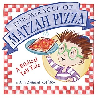 The Miracle of Matzah Pizza: A Biblical Tall Tale