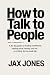 How to talk to people: A 30...