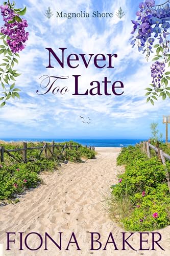 Never Too Late (Kindle Edition)