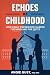 Echoes of Childhood: How Ea...