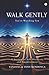 WALK GENTLY (Color Edition) by Vandana and Tony Mendonça