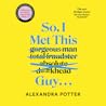 So, I Met This Guy by Alexandra Potter