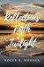 Reflections on Faith at Twilight