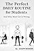 The Perfect Daily Routine for Students by Joseph Wonder