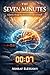 The Seven Minutes: A Journe...