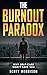 The Burnout Paradox - Why S...