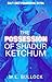 The Possession of Shadur Ketchum by M. L. Bullock