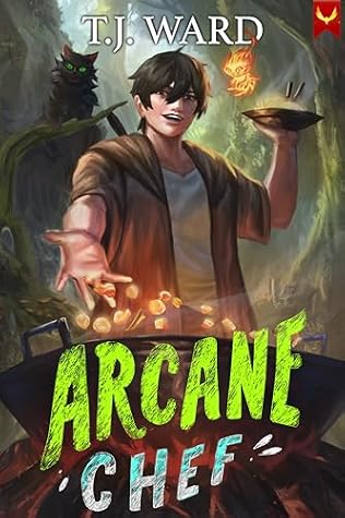 Arcane Chef: A LitRPG Adventure