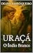 Uraçá, o índio branco