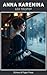 Anna Karenina: Love, Society, and the Cost of Moral Choice