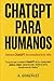 CHATGPT PARA HUMANOS: Domin...