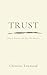 Trust : Why It Breaks and H...