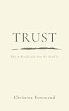 Trust : Why It Breaks and How We Mend It Trust : Why It Breaks and How We Mend It