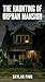 The Haunting of Orphan Mansion by Skylar Finn